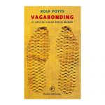 Vagabonding (Rolf Potts), el libro que tu madre no querrá que leas
